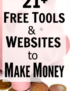 21 Free Tools & Websites to Make Money