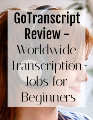 gotranscript review - transcription jobs for beginners