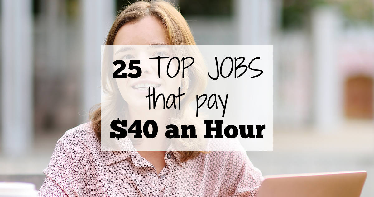 25 Top Jobs That Pay 40 An Hour In 2024