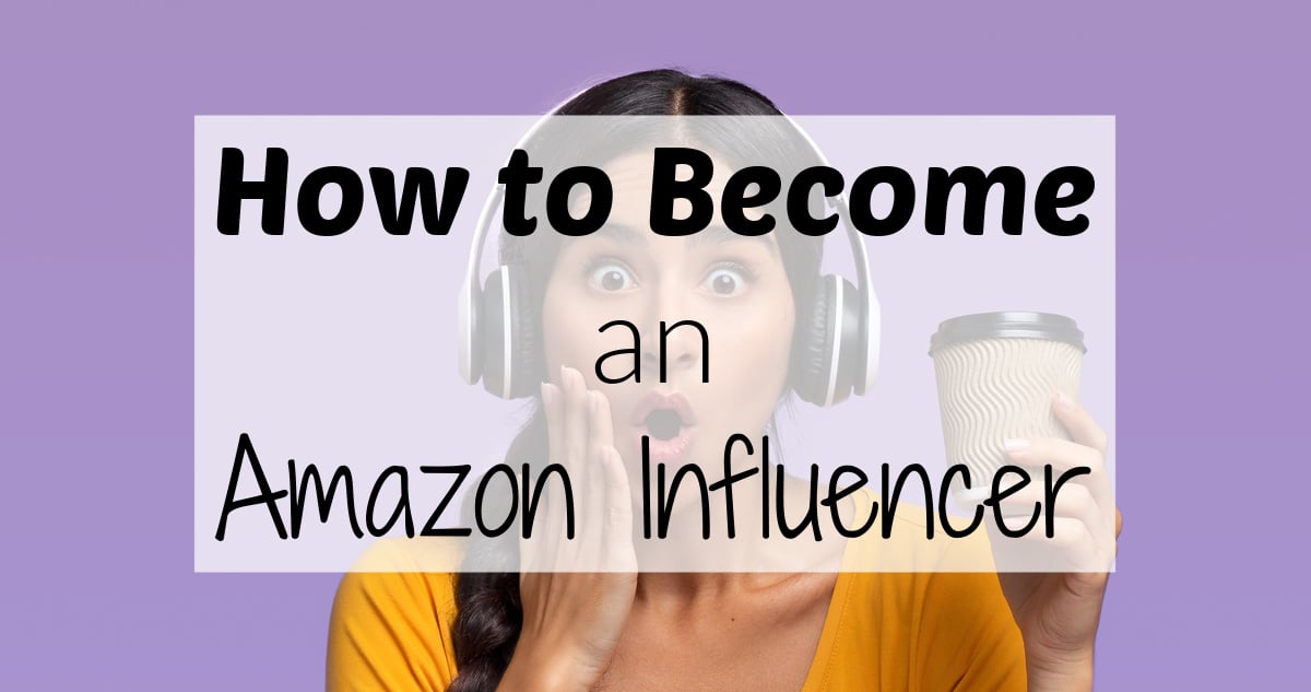 How to Become an Amazon Influencer in 2026